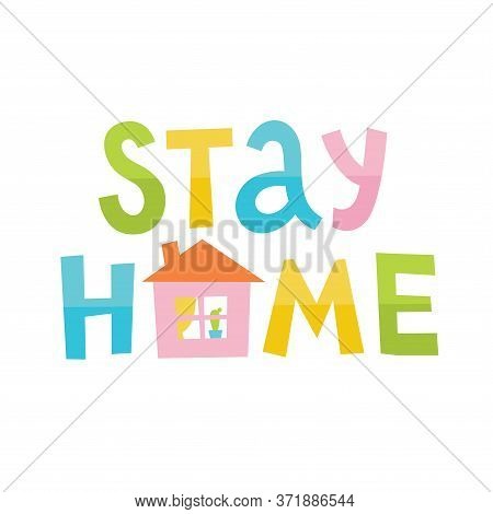 Colorful Lettering For Home Isolation From Coronavirus Covid 19.