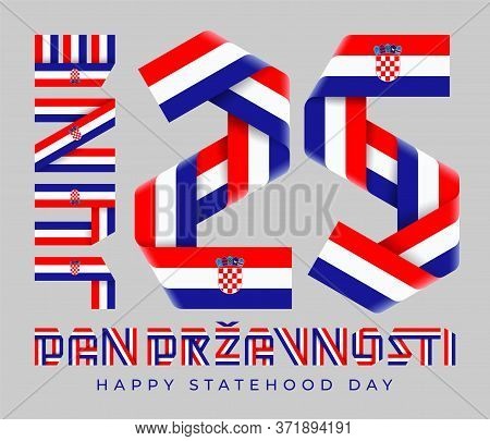 Congratulatory Design For June 25, Croatia Statehood Day. Text Made Of Bended Ribbons With Croatian 