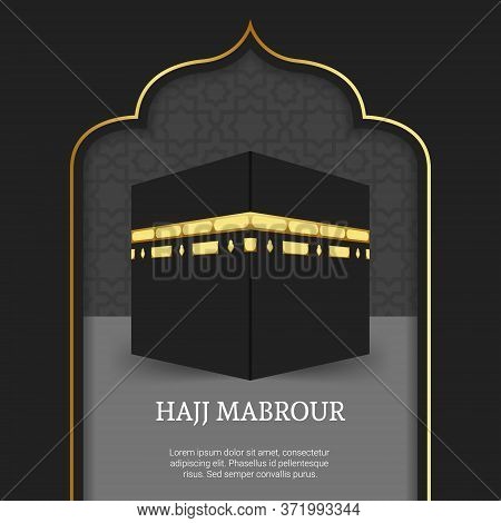 Hajj Mabrour Background With Kaaba For Hajj Mabroor In Mecca Saudi Arabia. Luxury Islamic Background