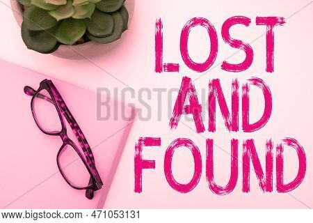 Writing Displaying Text Lost And Found. Business Concept Place Where You Can Find Forgotten Things S