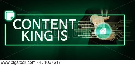 Text Sign Showing Content Is King. Concept Meaning Content Is The Heart Of Todays Marketing Strategi
