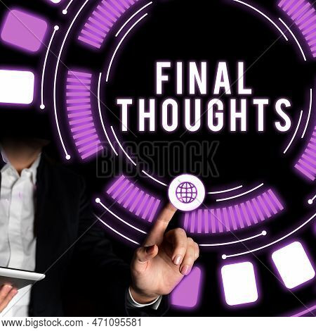 Sign Displaying Final Thoughts. Business Showcase Conclusion Last Analysis Recommendations Finale Of
