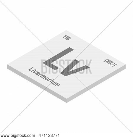 Livermorium, Lv, Gray 3d Isometric Illustration Of Periodic Table Element With Name, Symbol, Atomic 