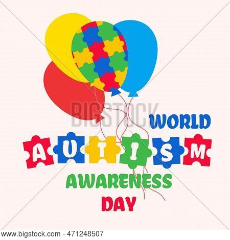 World Autism Day Awareness Poster With A Colorful Balloon Made Of Puzzle Pieces Flying Away From The