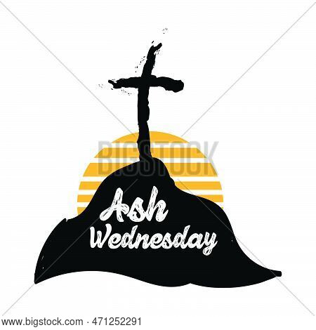 Ash Wednesday Cross Vector Art. Ash Wednesday With Cross, Blessing, Worship, Holy Background Design.