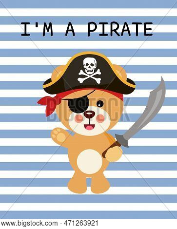 Scalable Vectorial Representing A Funny Pirate Teddy Bear Card, Colored Vector Hand Drawn Illustrati