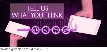 Hand Writing Sign Tell Us What You Think. Business Showcase Express Your Emotions And Thoughts To Ot