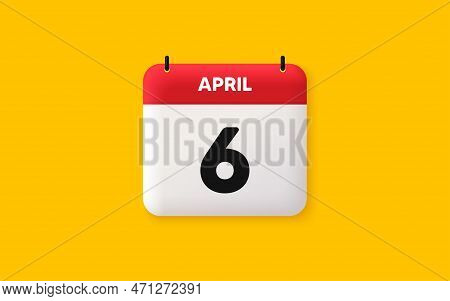 Calendar Date 3d Icon. 6th Day Of The Month Icon. Event Schedule Date. Meeting Appointment Time. Age