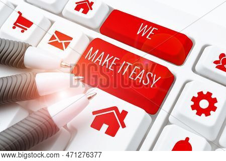 Text Caption Presenting We Make It Easy. Word For Offering Solutions Alternatives Make An Easier Job