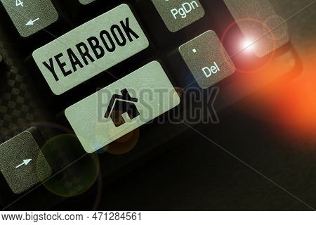 Text Sign Showing Yearbook. Concept Meaning Publication Compiled By Graduating Class As A Record Of 