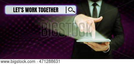 Writing Displaying Text Lets Work Together. Word Written On Unite And Join Forces To Achieve A Commo
