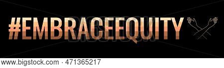 International Women's Day Panoramic Banner With Embrace Equity Movement Hashtag, Vector Banner. 2023