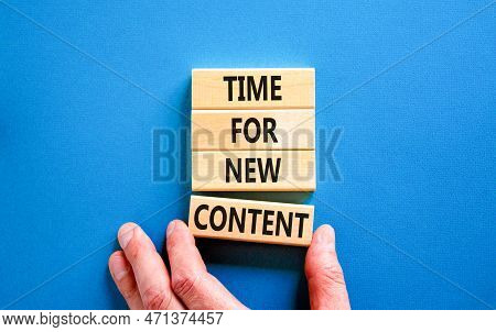 Time For New Content Symbol. Concept Words Time For New Content On Wooden Blocks. Beautiful Blue Tab
