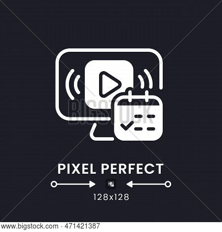 Watch Event White Solid Desktop Icon. Pre-recorded Broadcast. Streaming Service Feature. Pixel Perfe