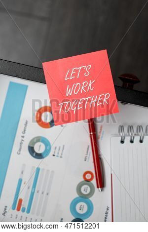 Conceptual Display Lets Work Together. Business Concept Unite And Join Forces To Achieve A Common Go
