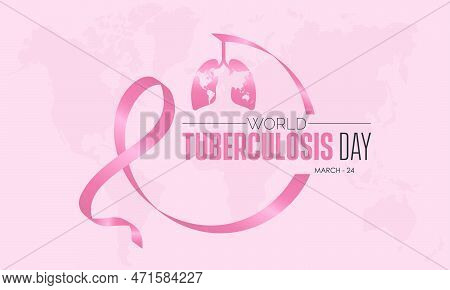 World Tuberculosis Day. Global Epidemic Of Tuberculosis And Efforts To Eliminate The Disease Illustr