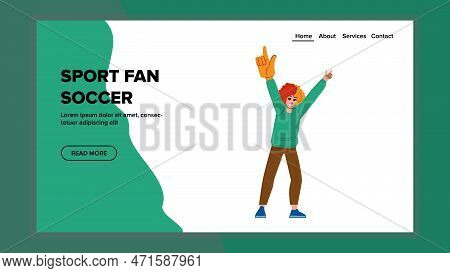 Sport Fan Soccer Vector. Stadium Audience, Crowd Event, Game Watching, Match Team, Joy Sport Fan Soc
