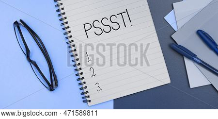 Hand Writing Sign Pssst. Business Idea Expression Way To Attract Attention Of Someone Be Quiet Silen