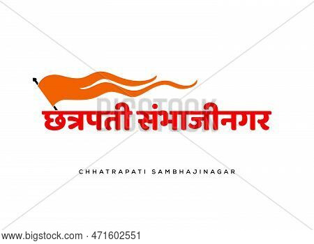 Chhatrapati Sambhaji Nagar Is Written In Marathi Text With A Hindu Flag. Maharashtra City Name.