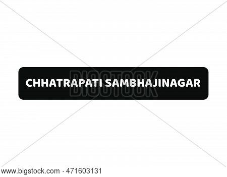 Chhatrapati Sambhaji Nagar Calligraphy.(a New Indian City Name)