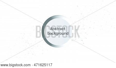 Abstract Background And Geometric Pattern With Connecting Dots And Lines. Network Concept, Internet 