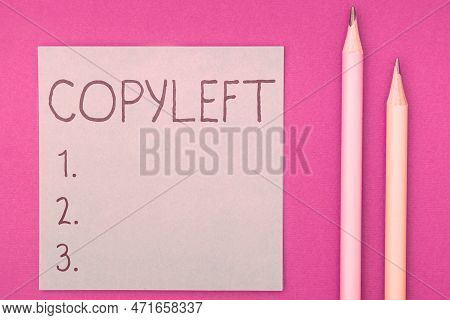 Text Sign Showing Copyleft. Business Idea The Right To Freely Use, Modify, Copy, And Share Software,