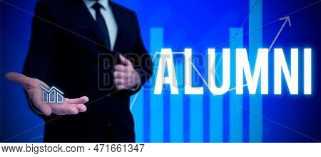 Text Sign Showing Alumni. Concept Meaning Former Pupil Or Student Especially Male One Of Particular 