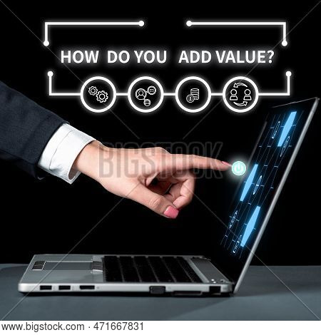 Conceptual Caption How Do You Add Value. Word For Bring Business Progress Contribute Earn