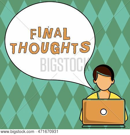 Hand Writing Sign Final Thoughts. Business Idea Conclusion Last Analysis Recommendations Finale Of I