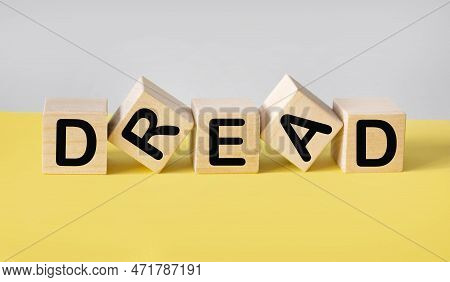 Drear Word On Wooden Blocks. Terrible Concept