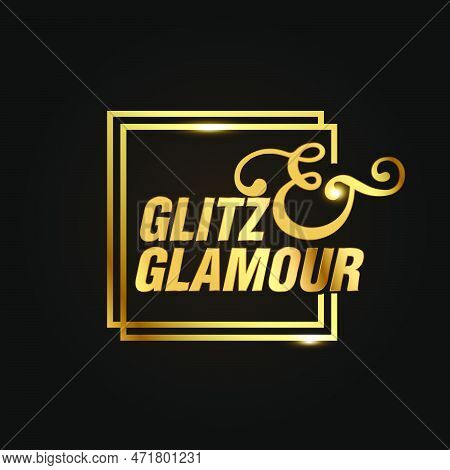Glitz And Glamour Golden Vector Icon. Glitz And Glamour Typography Unit.