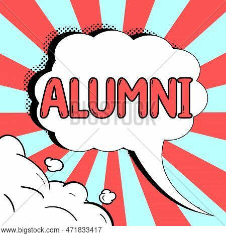 Text Sign Showing Alumni. Business Concept Former Pupil Or Student Especially Male One Of Particular