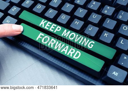 Handwriting Text Keep Moving Forward. Business Overview Invitation Anyone Not Complexing Things Or M