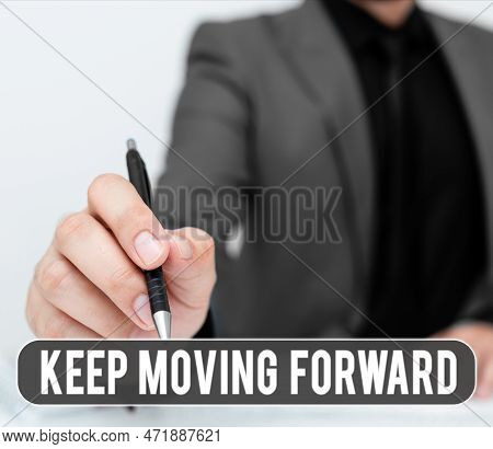Handwriting Text Keep Moving Forward. Conceptual Photo Invitation Anyone Not Complexing Things Or Ma