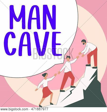 Hand Writing Sign Man Cave. Business Overview A Room, Space Or Area Of A Dwelling Reserved For A Mal