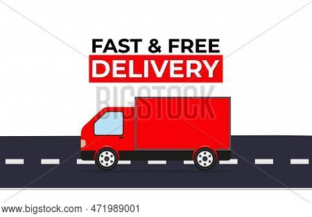 Fast And Free Delivery With Truck On Road
