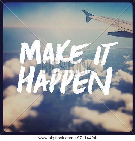 Inspirational Typographic Quote - Make it happen