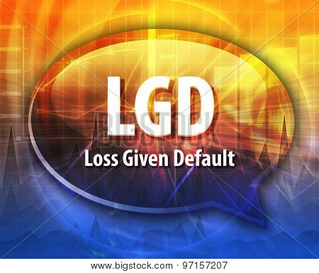 word speech bubble illustration of business acronym term LGD Loss Given Default