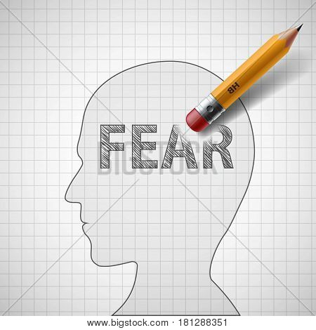 Pencil erases the word fear in the human head. Stock vector illustration.