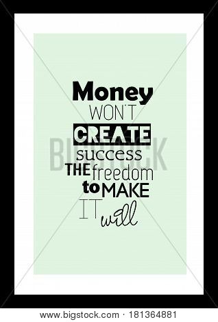 Lettering quotes motivation about life quote. Calligraphy Inspirational quote. Money won't create success, the freedom to make it will.