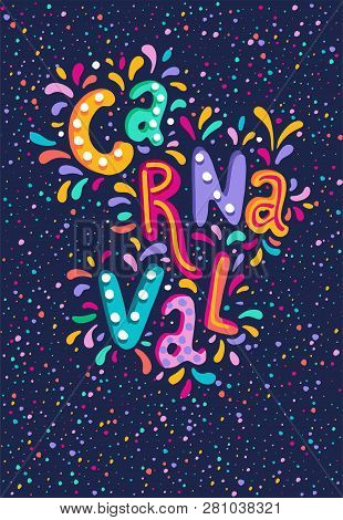 Hand Drawn Vector Carnaval Lettering With Flashes Of Firework, Colorful Confetti. Festive Title, Hea