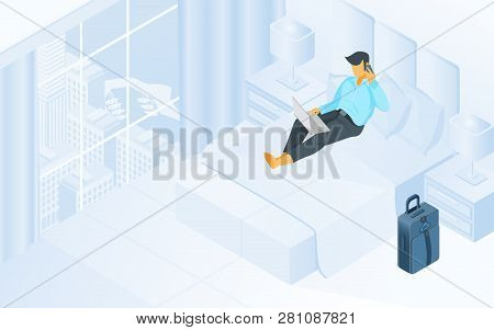 Working From Hotel Room Isometric Vector With Businessman Or Freelancer Talking On Phone, Using Lapt