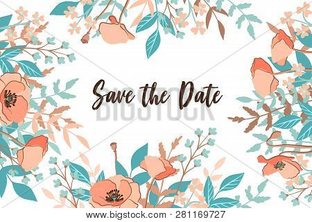 Classic And Refind Wedding Save The Date Card With Flower Frame Background, Hand Drawn Floral Elemen