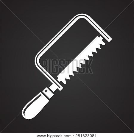 Tool Saw Icon On Black Background For Graphic And Web Design, Modern Simple Vector Sign. Internet Co