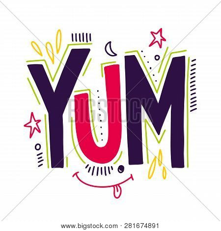 Yum. Yummy Word. Hand Drawn Vector Lettering. Vector Illustration Isolated On Background.
