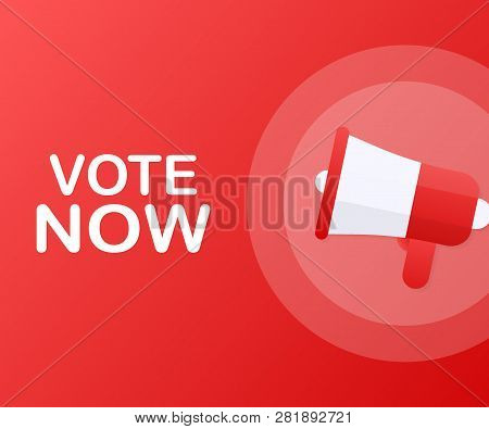 Megaphone Hand, Business Concept With Text Vote Now. Vector Stock Illustration