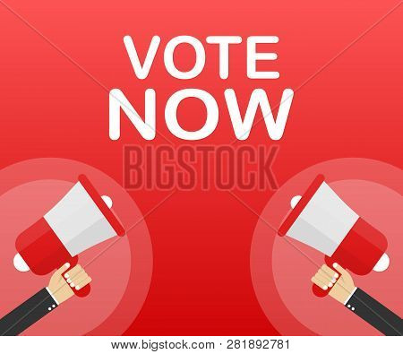 Megaphone Hand, Business Concept With Text Vote Now. Vector Stock Illustration