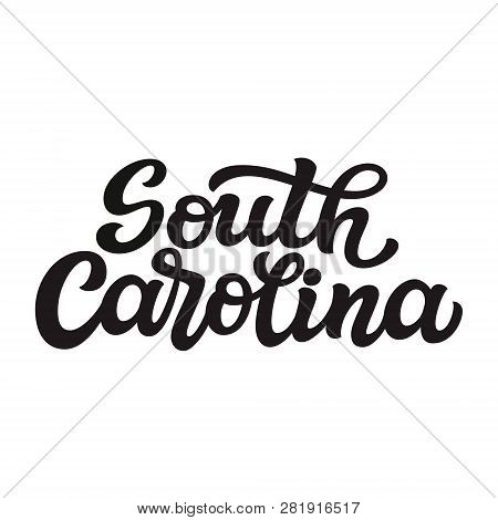 South Carolina. Hand Drawn Us State Name Isolated On White Background. Modern Calligraphy For Poster
