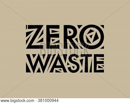 Zero Waste Vector Text Logo. Stamp. Eco Waste Recycling Concept Isolated Illustration On Beige Backg