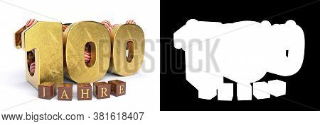 Inscription In German 100 Years, Consisting Of A Gold Number One Hundred And Round Candies Filling T